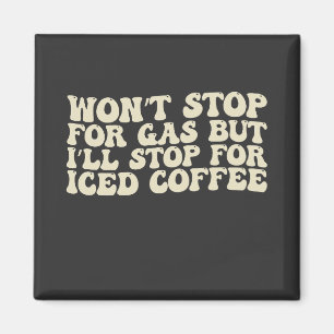 Sla gas niet over, maar sla ijs-koffie niet over magneet