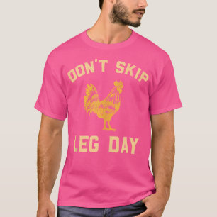 Sla Legdag Niet Over Voor Fans Van Fitnesscentrum T-shirt