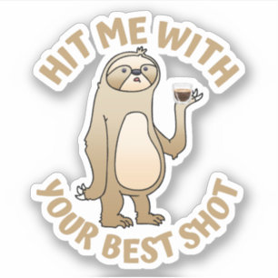 Sla me met je beste schot - koffiewoordspeling sticker