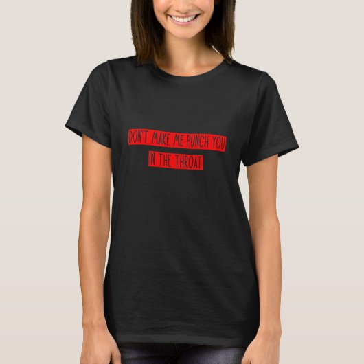 Sla Me Niet Op M'n Keel T-shirt (Voorkant)