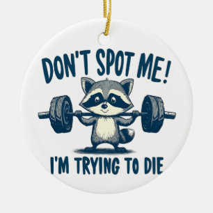 Sla me over, ik probeer grappige fitness wasbeer t keramisch ornament