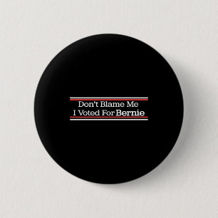 Sla Mij Niet: Ik Heb Op Bernie Sanders Gestemd Ronde Button 5,7 Cm