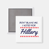 Sla Mij Niet: Ik Heb Op Hillary Gestemd Magneet (Voorkant / Achterkant)