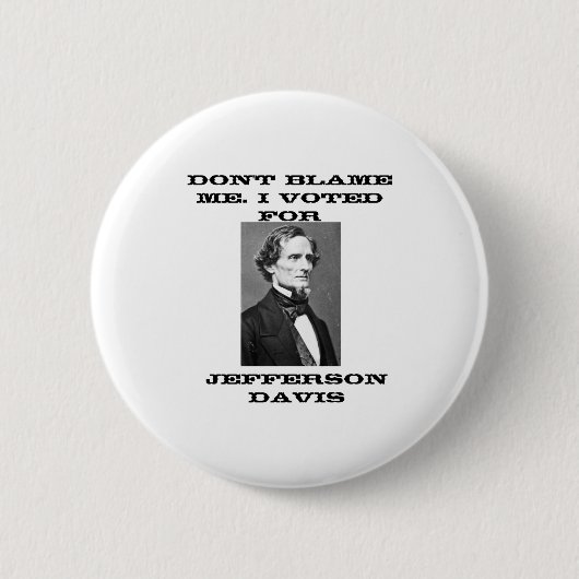 Sla Mij Niet: Ik Heb Op Jefferson Davis Gestemd Ronde Button 5,7 Cm (Voorkant)