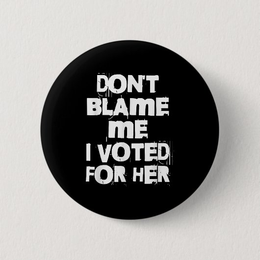 Sla Mij Niet Ik Stemde Op Haar Grappig Ronde Button 5,7 Cm (Voorkant)