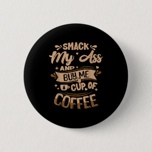 Sla op mijn en koop een kopje koffie voor me  ronde button 5,7 cm