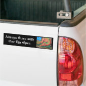 Slaap altijd met één oog open bumpersticker (Op Truck)