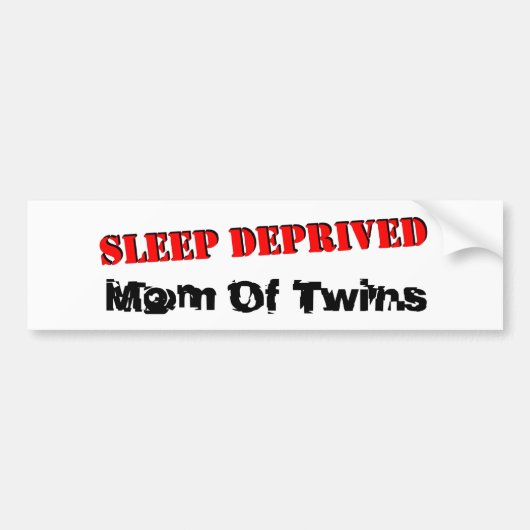 Slaap beroofde moeder van TWINS Bumpersticker (Voorkant)