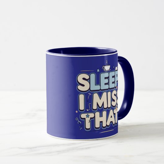 Slaap? Dat mis ik! Grappig mam cadeau Mok (Voorkant rechts)