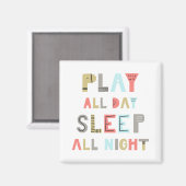 Slaap de hele dag Slaap de hele nacht Magneet (Voorkant / Achterkant)