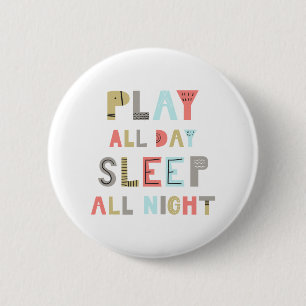 Slaap de hele dag Slaap de hele nacht Ronde Button 5,7 Cm
