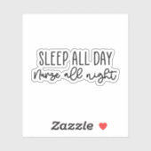 Slaap de hele dag Verpleegster de hele nacht - Gra Sticker (Vel)