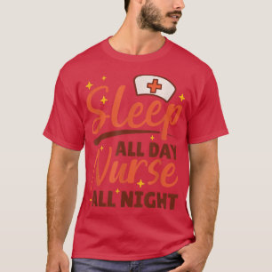 Slaap de hele dag zurgen de hele nacht, nachtverpl t-shirt
