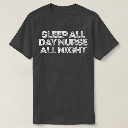 Slaap de hele dag zuster de hele nacht 270 t-shirt (Design voorkant)