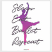Slaap, eet, ballet, herhaal sticker (Vel)