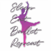Slaap, eet, ballet, herhaal sticker (Voorkant)