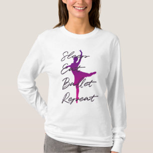 Slaap, eet, ballet, herhaal t-shirt