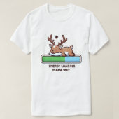 Slaap Grappig Rendier Lading Energie T-shirt (Design voorkant)
