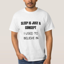 Slaap is Alleen Maar een Concept – Klassiek T-shir T-shirt