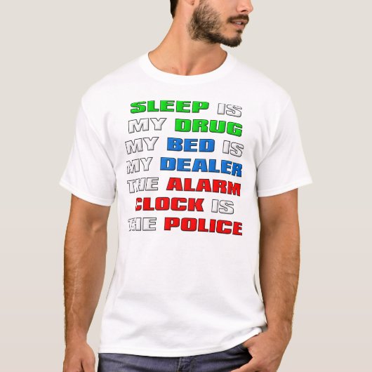 Slaap Is Mijn Drug Grappige T-Shirt (Voorkant)