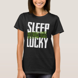 Slaap is voor de gelukkige slapeloze vermoeide sla t-shirt