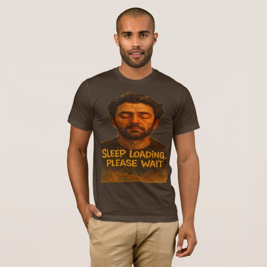 Slaap laden even wachten Funny T-Shirt (Voorkant volledig)