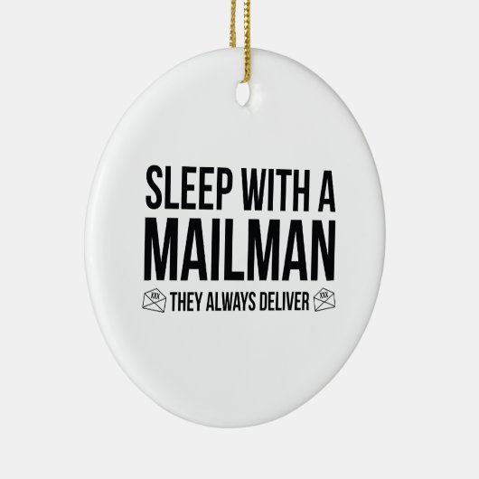 Slaap met een postbode. Ze leveren altijd. Keramisch Ornament (Rechts)