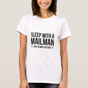 Slaap met een postbode. Ze leveren altijd. T-shirt