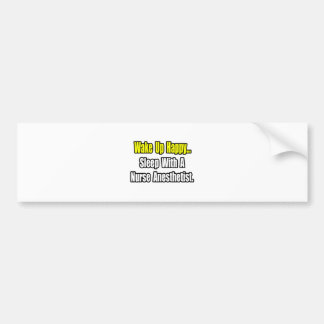 Slaap met een verpleegkundige anesthesist bumpersticker