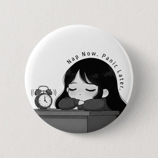 Slaap Nu, Panik Later Herkenbare Chibi Meisje Illu Ronde Button 5,7 Cm (Voorkant)