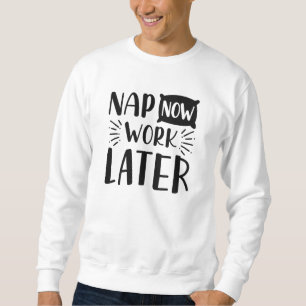 Slaap Nu Werk Later Trui