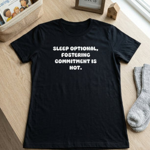 Slaap Optioneel Pleegzorg Verbintenis Ouder Leven T-shirt