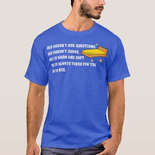 Slaapbed stelt geen vragen t-shirt