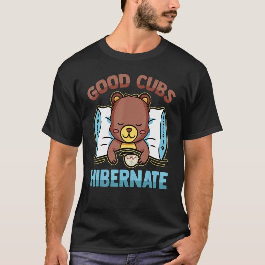 Slaapend Beer Goede Cubs Hibearnate Sleep Hot Ch T-shirt (Voorkant)