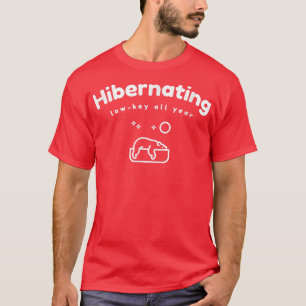 Slaapend Beer Sluimerige low-key gedurende het hel T-shirt