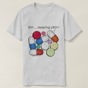 Slaapende pillen-medicatie t-shirt
