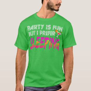 Slaapfeestje is leuk, maar ik slaap liever t-shirt