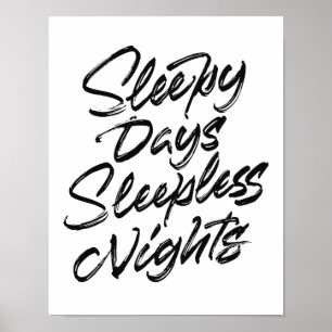 Slaapse dagen slapeloze nacht poster
