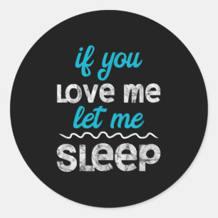 Slaapshirt met tekst Hou van me slaap Citaat Funny Ronde Sticker