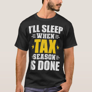 Slaapstand tijdens belastingseizoen van rekeningho t-shirt