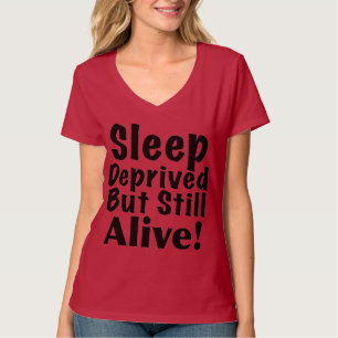 Slaapstoornis, maar leeft nog steeds t-shirt