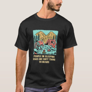 Slaapzakken zijn taco's naar Beren Camping Humor c T-shirt