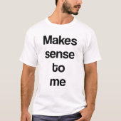 Slaat voor mij ergens op t-shirt (Voorkant)