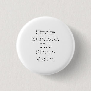 "Slachtoffer van beroerte, niet slachtoffer van be Ronde Button 3,2 Cm
