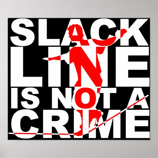 Slack Line Is Geen Misdaad Poster Bord (Voorkant)