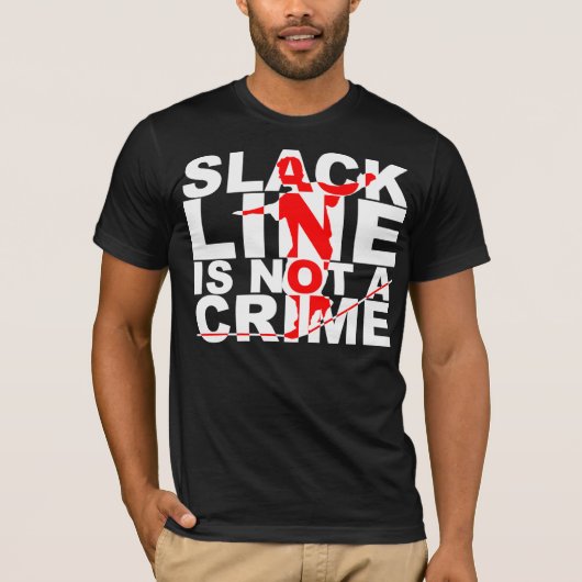 Slack Line Is Not A Crime T-shirt (Voorkant)