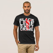 Slack Line Is Not A Crime T-shirt (Voorkant volledig)
