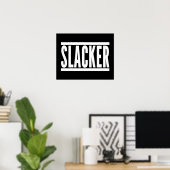 Slacker Funny Quote Poster (Thuiskantoor)