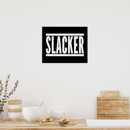 Slacker Funny Quote Poster (Keuken)