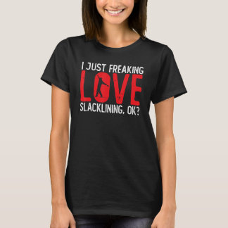 Slackline Gezegde Joke Acrobat Slackliner Slackl T-shirt